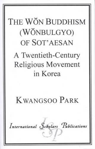 The Won Buddhism (Wonbulgyo) of Sot'aesan