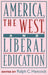 America, the West, and Liberal Education