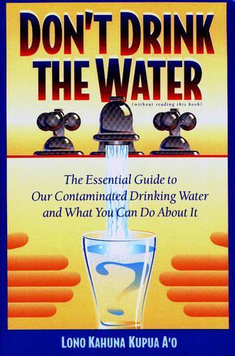 Don'T Drink the Water (without Reading This Book)