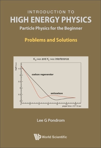 Introduction To High Energy Physics: Particle Physics For The Beginner - Problems And Solutions