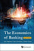 Economics Of Banking, The (Fourth Edition)