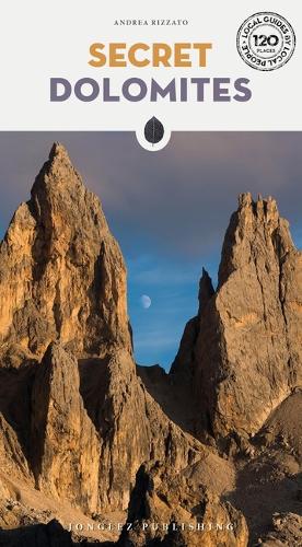 Secret Dolomits: A guide to the unusual and unfamiliar (Secret' Guides