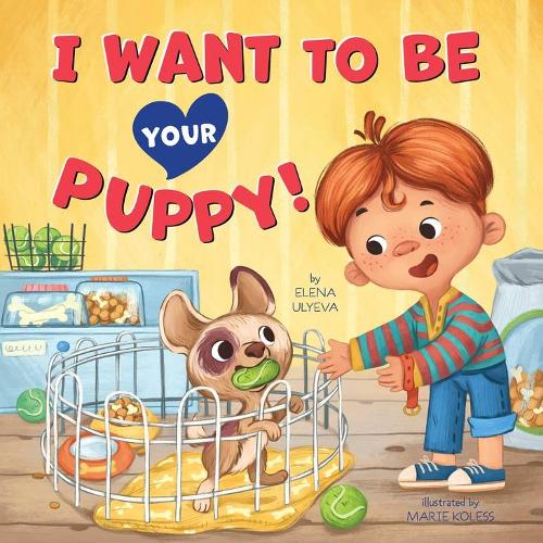 I Want to Be Your Puppy! (Clever Storytime