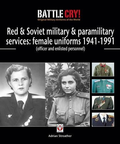 Red & Soviet Military & Paramilitary Services: Female Uniforms 1941-1991