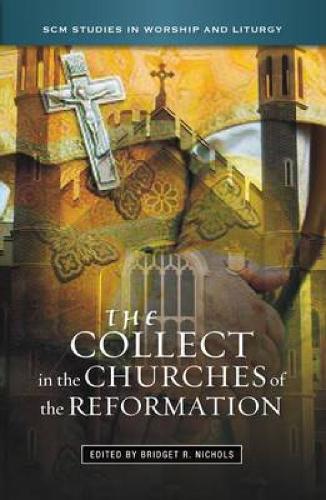 The Collect in the Churches of the Reformation