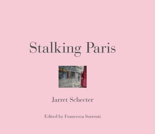 Jarret Schecter: Stalking Paris