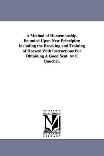 A Method of Horsemanship, Founded Upon New Principles