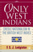Only West Indians