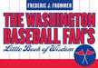 Washington Baseball Fan's Little Book of Wisdom