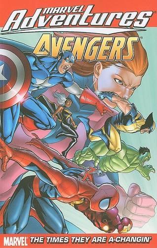Marvel Adventures The Avengers Vol.9: The Times They Are A-changin'