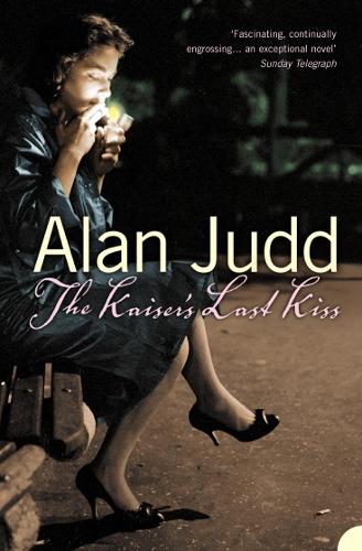 Alan Judd The Kaiser’s Last Kiss — Rarewaves.com