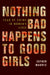 Nothing Bad Happens to Good Girls