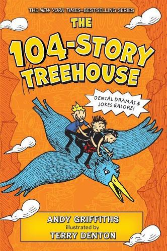 The 104-Story Treehouse: Dental Dramas & Jokes Galore! (The Treehouse Books, 8