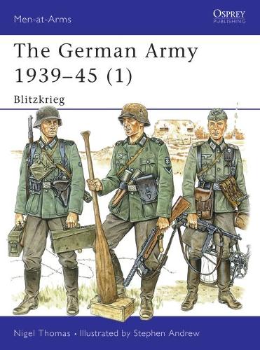 The German Army 1939-45 (1): Blitzkrieg: v. 1 (Men-at-Arms