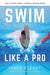 Swim Like A Pro