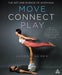 Move, Connect, Play