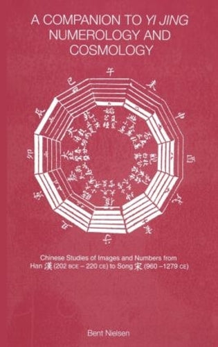 Companion to Yi jing Numerology and Cosmology