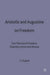 Aristotle and Augustine on Freedom