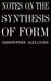Notes on the Synthesis of Form