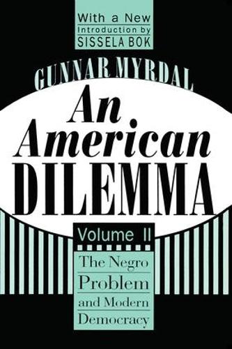 An American Dilemma: The Negro Problem and Modern Democracy, Volume 2 (Black & African-American Studies