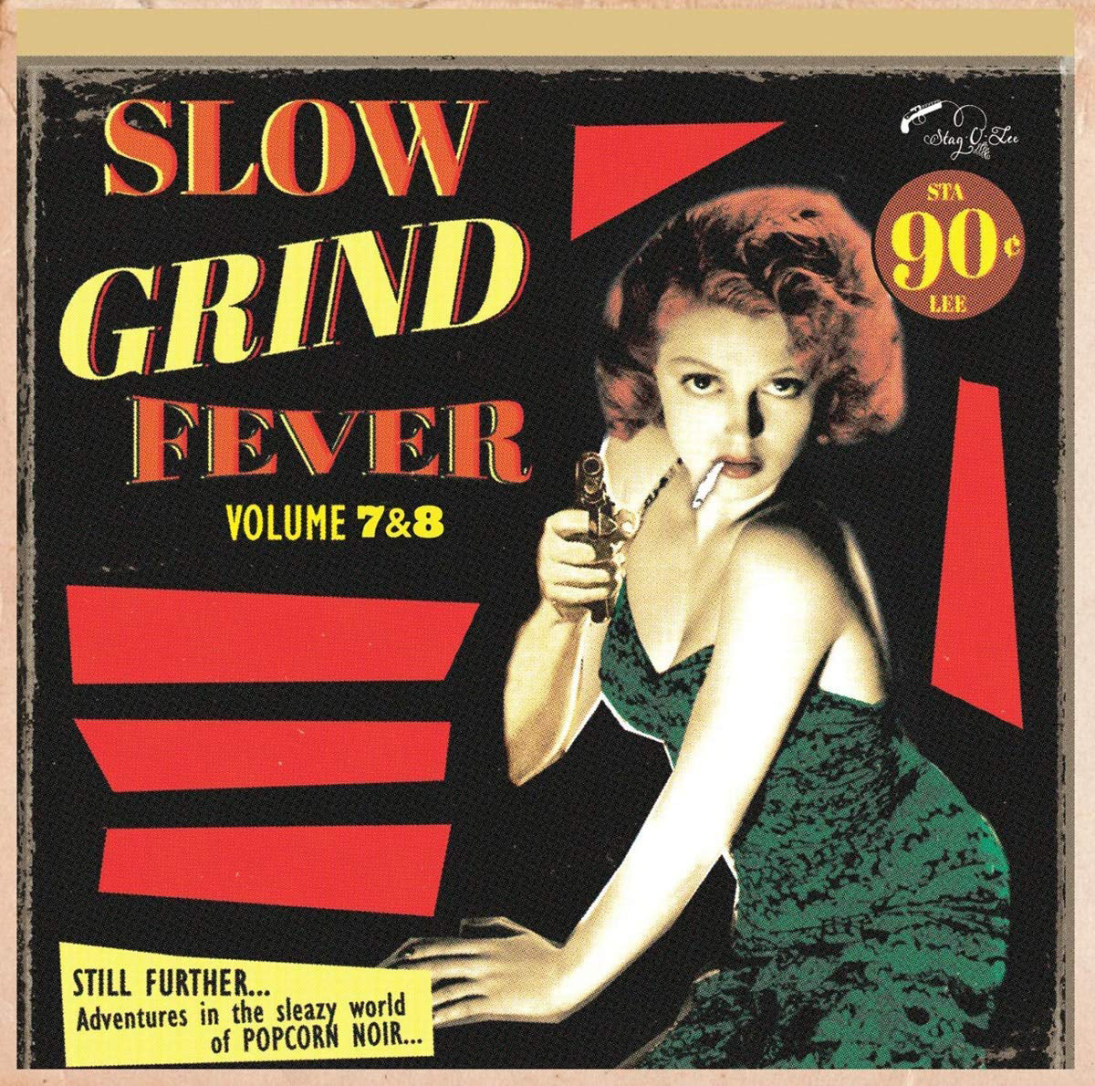Slow Grind Fever: Still Further... Adventures in the Sleazy World of Popcorn Noir.. - Volume 7 & 8