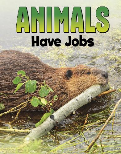 Animals Have Jobs (Animal Societies