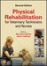 Physical Rehabilitation for Veterinary Technicians and Nurses