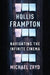 Hollis Frampton: Navigating the Infinite Cinema (Film and Culture Series