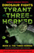 Tyrant vs. Three-Horned