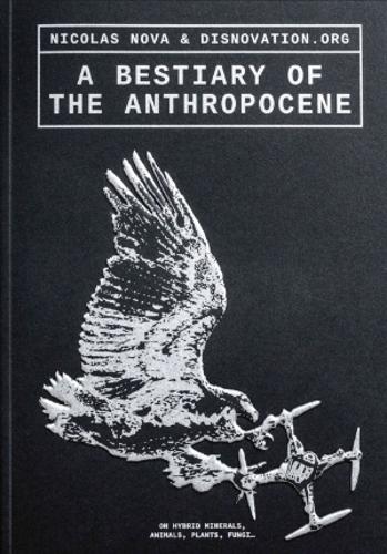 A Bestiary of the Anthropocene
