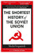The Shortest History of the Soviet Union