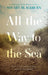 All the Way to the Sea