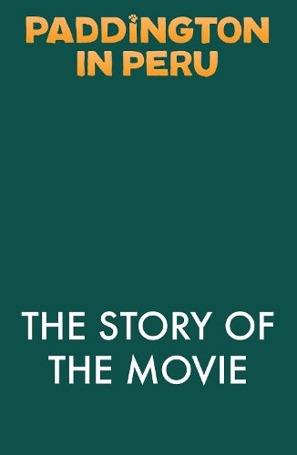 Paddington in Peru: The Story of the Movie