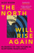 The North Will Rise Again