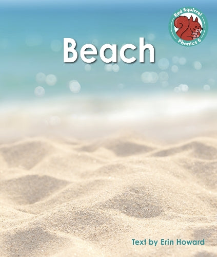 Beach (Red Squirrel Phonics Level 6 Set 2a