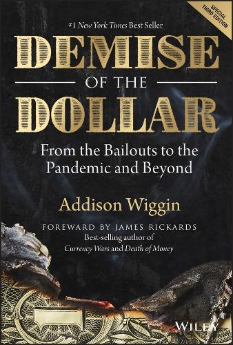 Demise of the Dollar: From the Bailouts to the Pandemic and Beyond (Agora Series