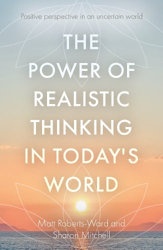 The Power of Realistic Thinking in Today's World