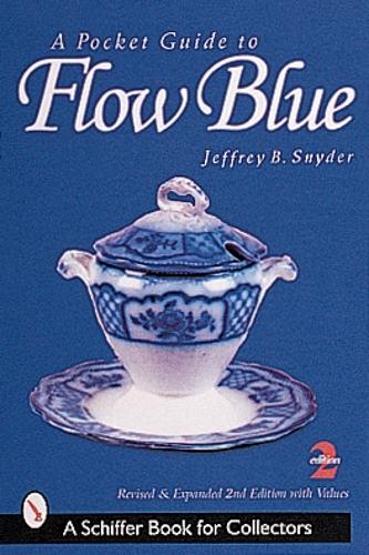 POCKET GUIDE TO FLOW BLUE (Schiffer Book for Collectors