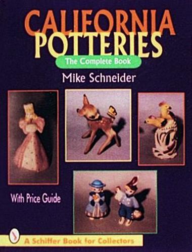 California Potteries: The Complete Book (Schiffer Book for Collectors