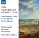 Jean-Baptiste Lully/Georg Muffat/Marin Marais: The Versailles /..
