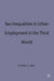 Sex Inequalities in Urban Employment in the Third World (The ILO Studies Series