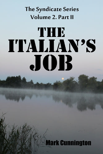 The Italian's Job: 2 (The Syndicate Series Volume 2. Part II