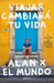 Viajar Cambiará Tu Vida: Alan X El Mundo