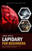 Lapidary for Beginners: Step by Step Guide to Tumbling, Cutting, Faceting (How to Find and Identify Gems Precious Minerals Geodes and Fossils Like an Advanced