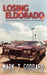 Losing Eldorado, Searching for the Soul of America