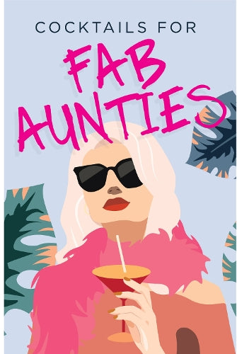 Cocktails for Fab Aunties