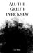 All The Grief I Ever Knew