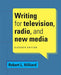 Writing For Television Radio And New Media