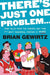 There's Just One Problem...