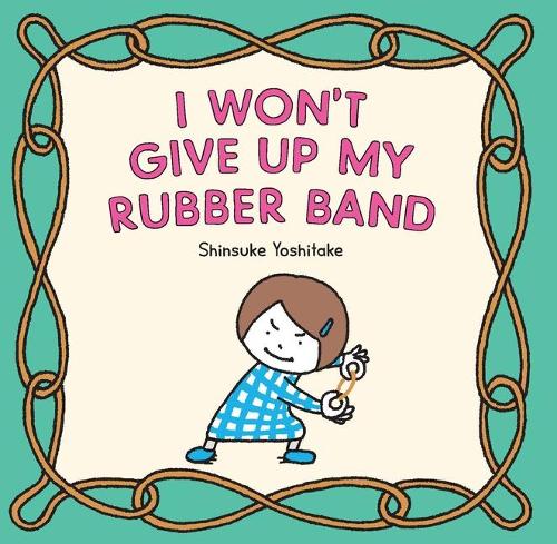 I Won’t Give Up My Rubber Band